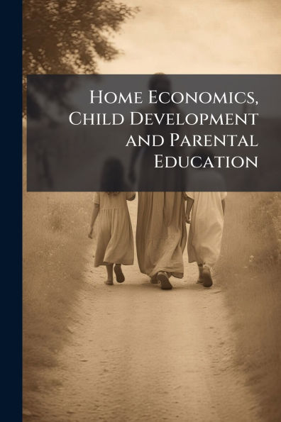 Home Economics, Child Development and Parental Education