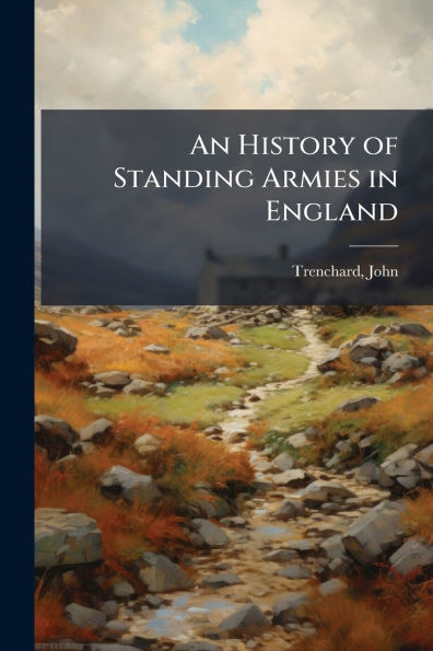 An History of Standing Armies England