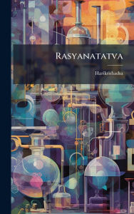 Title: Rasyanatatva, Author: Harikrishadsa Harikrishadsa