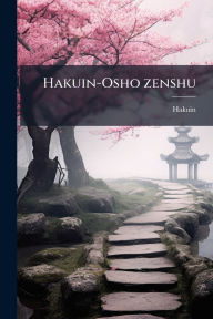 Title: Hakuin-Osho zenshu, Author: 1686-1769 Hakuin