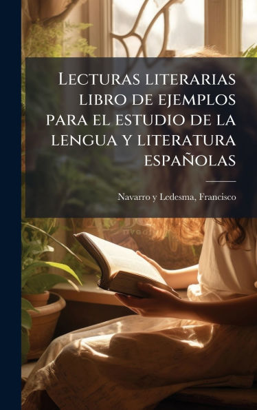 Lecturas literarias libro de ejemplos para el estudio de la lengua y literatura espaï¿½olas