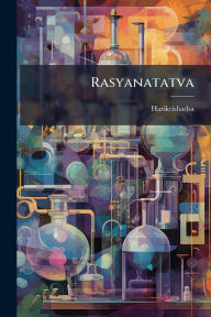 Title: Rasyanatatva, Author: Harikrishadsa Harikrishadsa
