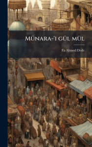 Title: Mï¿½1/4nara-'i gï¿½1/4l mï¿½1/4l, Author: D 1699 Fa Ahmed Dede