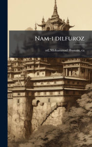 Title: Nam-i dilfuroz, Author: Mohammad Hussain Zd