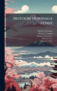 Title: Motoori Norinaga zensh, Author: Norinaga Motoori