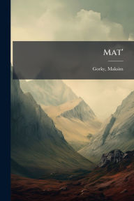 Title: Mat', Author: Maksim Gorky