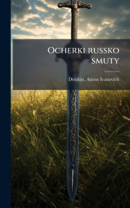 Title: Ocherki russko smuty, Author: Anton Ivanovich Denikin