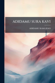 Title: Adidamu Sura Kavi, Author: Adidamu Rama Rao