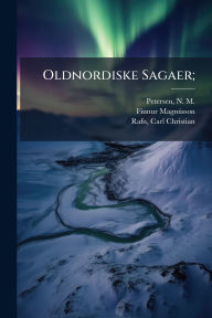 Title: Oldnordiske Sagaer;, Author: N M 1791-1862 Petersen