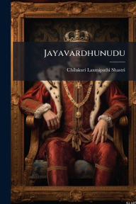 Title: Jayavardhunudu, Author: Chilukuri Laxmipathi Shastri