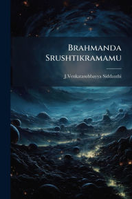 Title: Brahmanda Srushtikramamu, Author: Jvenkatasubbayya Siddanthi