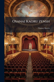 Title: Osanai Kaoru zensh, Author: Kaoru Osanai