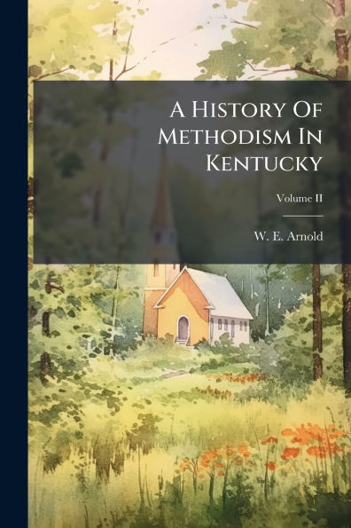 A History Of Methodism Kentucky