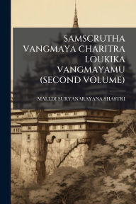 Title: Samscrutha Vangmaya Charitra Loukika Vangmayamu (Second Volume), Author: Malldi Suryanarayana Shastri