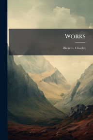 Title: Works, Author: Charles Dickens