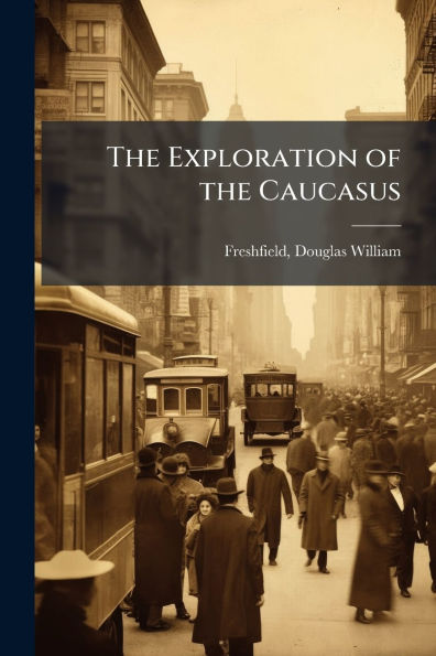 the Exploration of Caucasus