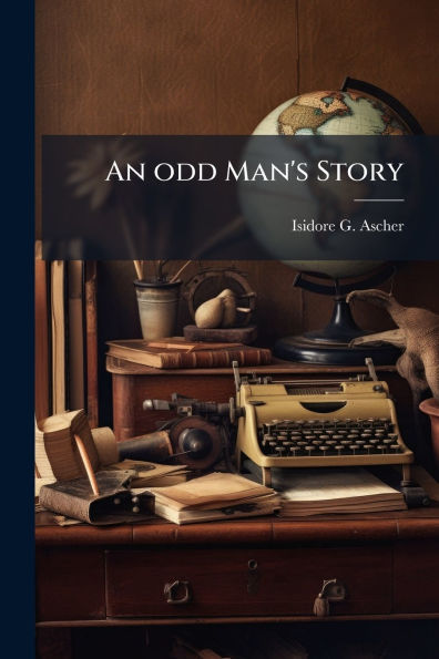 An odd Man's Story