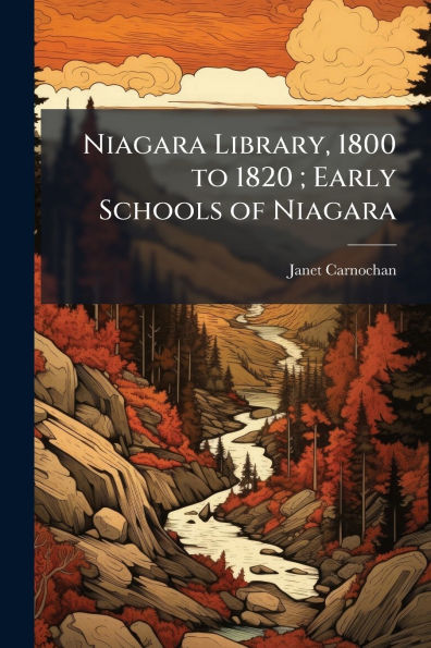 Niagara Library, 1800 to 1820; Early Schools of