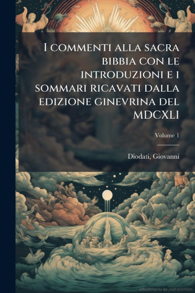 i commenti alla sacra bibbia con le introduzioni e sommari ricavati dalla edizione ginevrina del MDCXLI