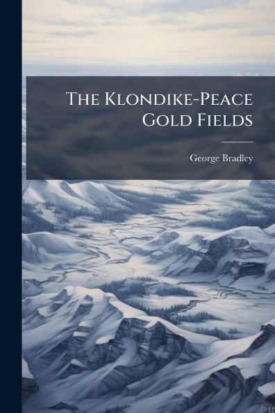 The Klondike-Peace Gold Fields