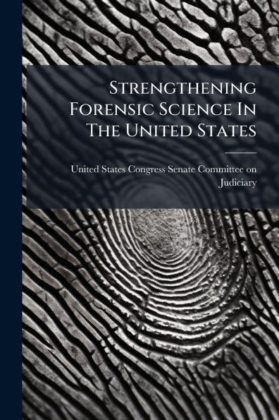 Strengthening Forensic Science The United States