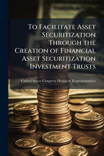 To Facilitate Asset Securitization Through the Creation of Financial Investment Trusts