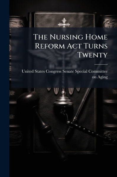 The Nursing Home Reform Act Turns Twenty