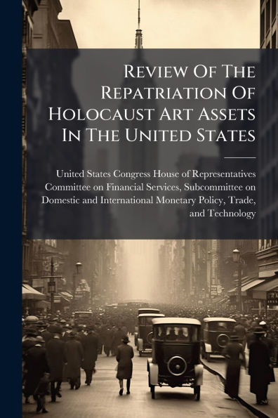 Review Of The Repatriation Holocaust Art Assets United States