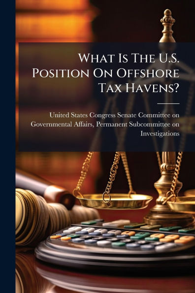 What Is The U.S. Position On Offshore Tax Havens?