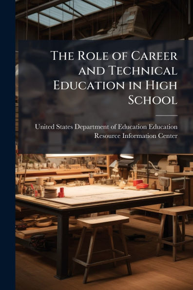 The Role of Career and Technical Education High School