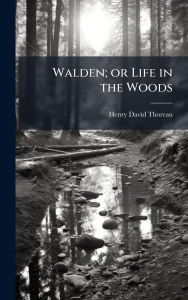 Title: Walden; or Life in the Woods, Author: Henry David Thoreau