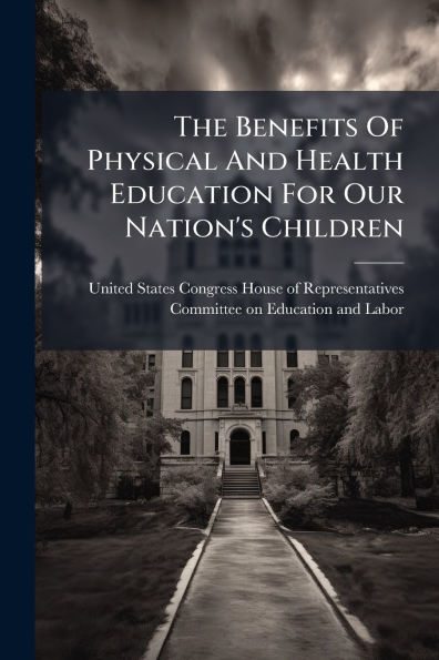 The Benefits Of Physical And Health Education For Our Nation's Children