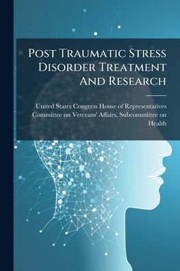 Post Traumatic Stress Disorder Treatment And Research