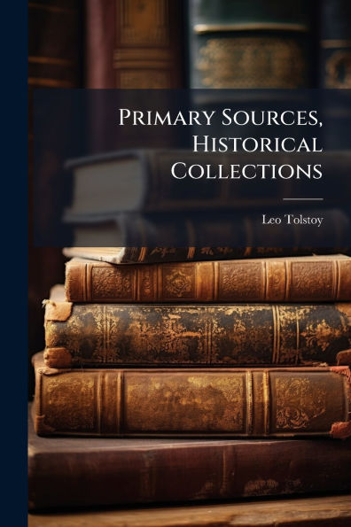 Primary Sources, Historical Collections