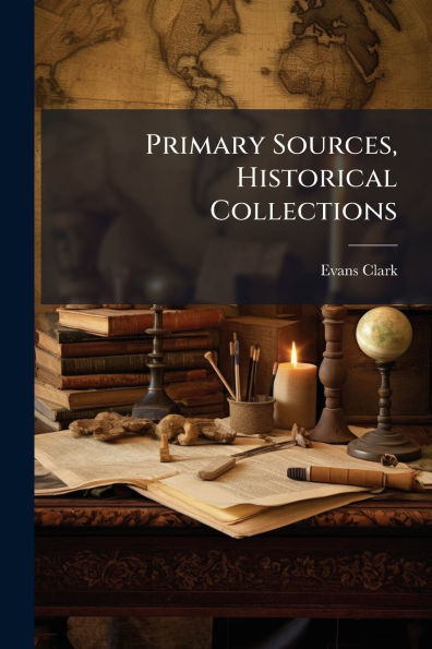 Primary Sources, Historical Collections