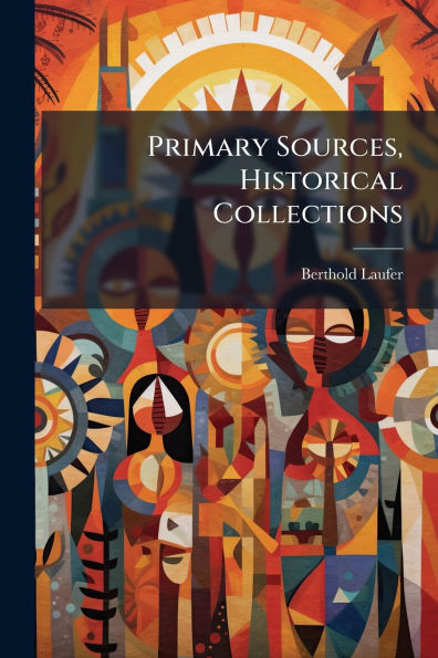 Primary Sources, Historical Collections