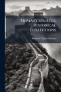 Primary Sources, Historical Collections