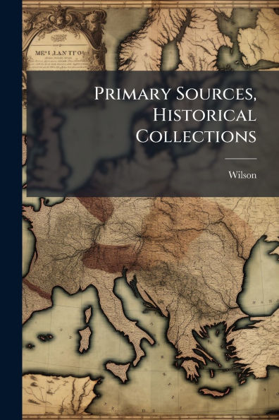 Primary Sources, Historical Collections