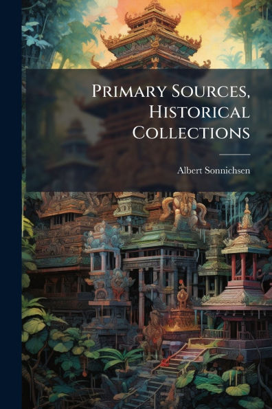 Primary Sources, Historical Collections