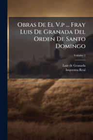 Title: Obras De El V.p ... Fray Luis De Granada Del Orden De Santo Domingo, Author: Luis de Granada ((O P ))