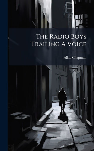 The Radio Boys Trailing A Voice