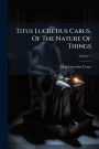 Titus Lucretius Carus, Of The Nature Of Things