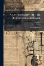 A Dictionary Of The English Language