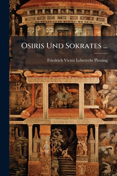 Osiris Und Sokrates ...