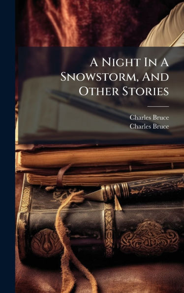A Night In A Snowstorm, And Other Stories