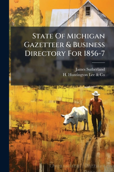 State Of Michigan Gazetteer & Business Directory For 1856-7