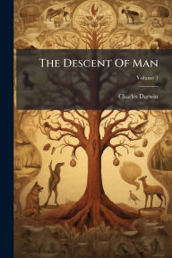 Title: The Descent Of Man, Author: Charles Darwin