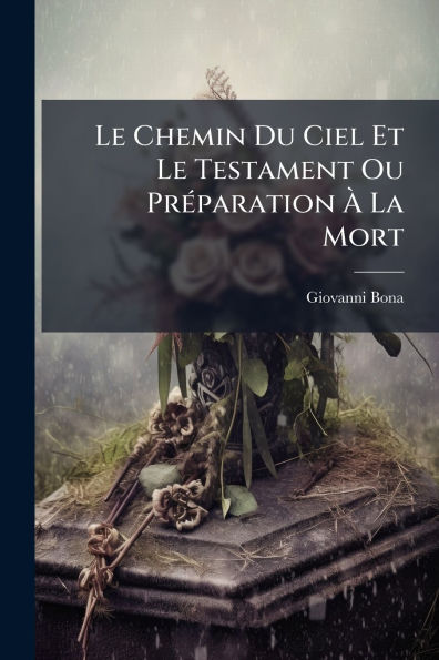 Le Chemin Du Ciel Et Testament Ou PrÃ¯Â¿Â½(c)paration Ã¯Â¿Â½ La Mort