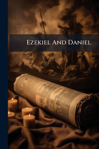 Ezekiel And Daniel