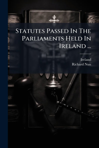 Statutes Passed The Parliaments Held Ireland ...